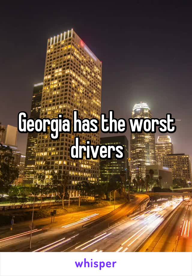 Georgia has the worst drivers