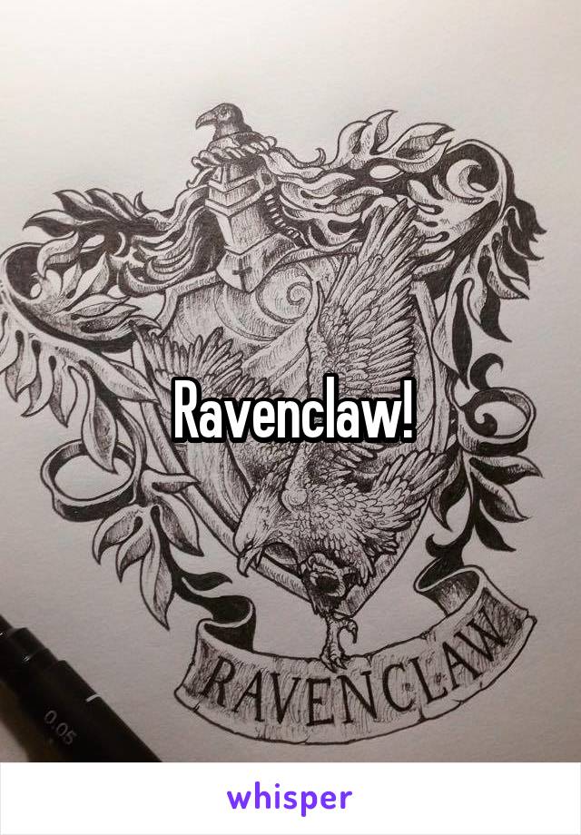 Ravenclaw!