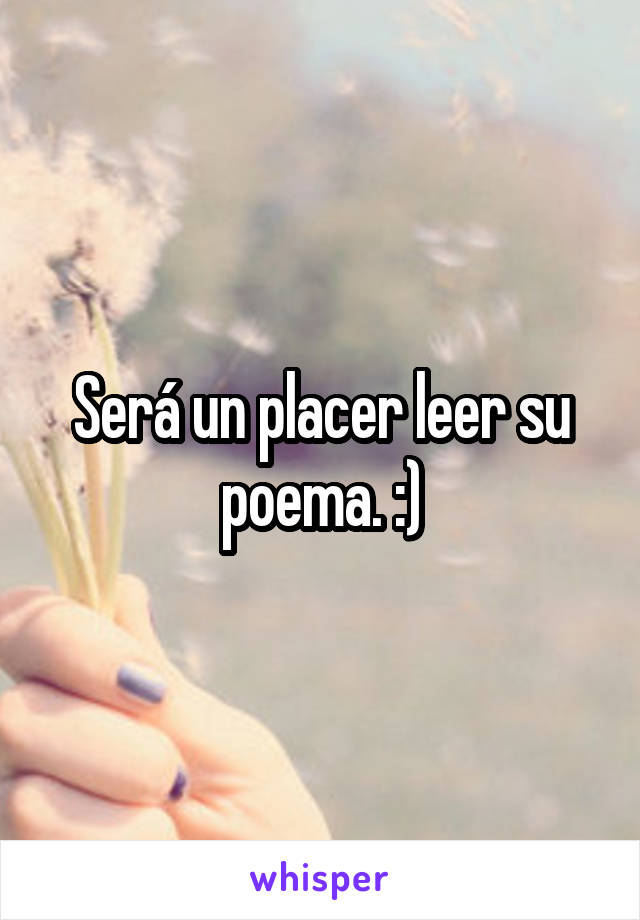 Será un placer leer su poema. :)