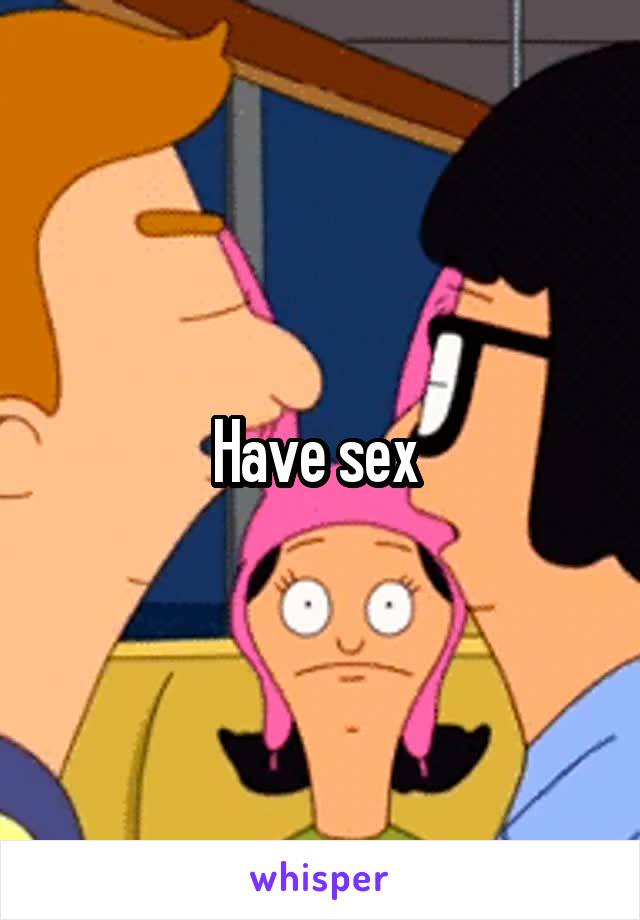 Have sex 