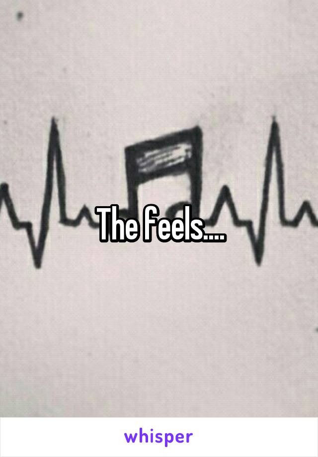The feels....