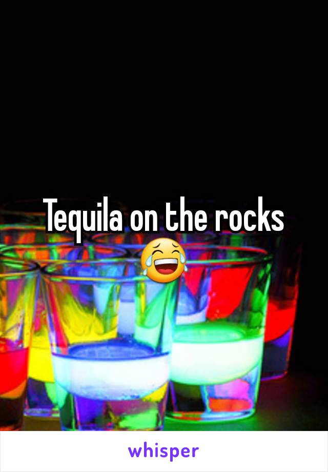 Tequila on the rocks 😂