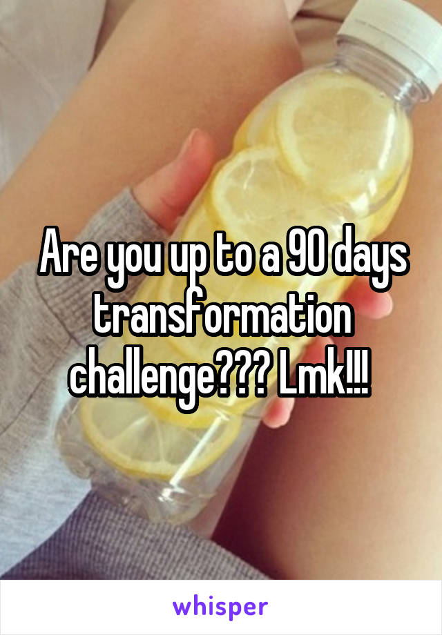 Are you up to a 90 days transformation challenge??? Lmk!!! 