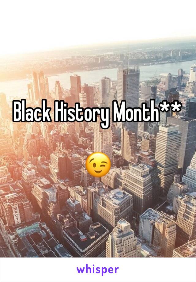 Black History Month**

😉