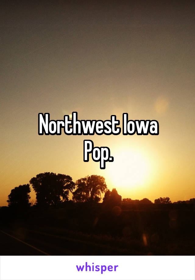 Northwest Iowa
Pop.