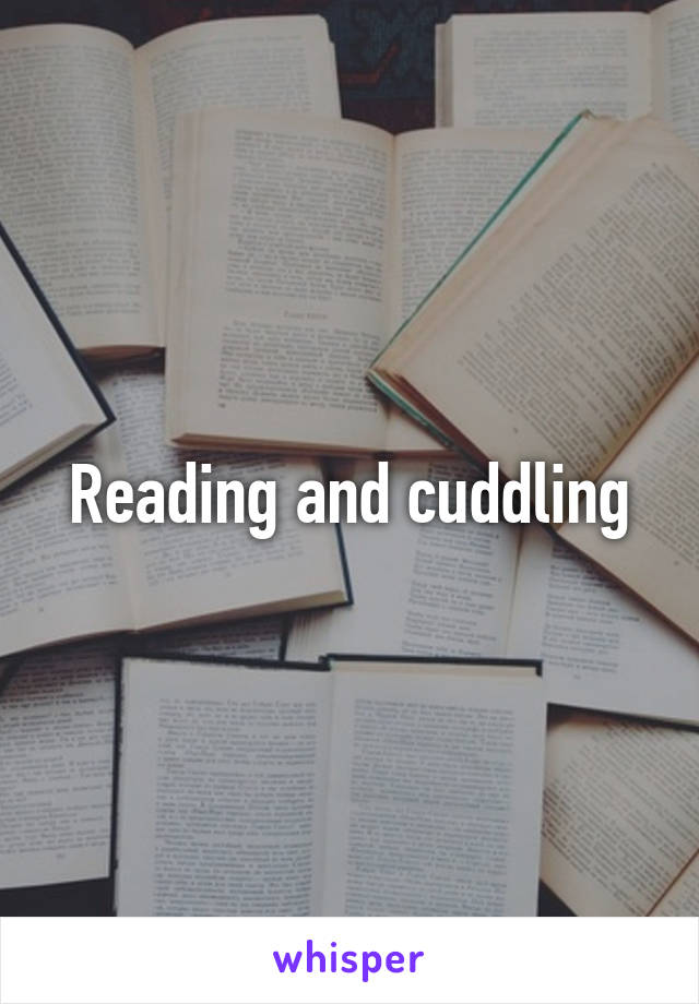 Reading and cuddling