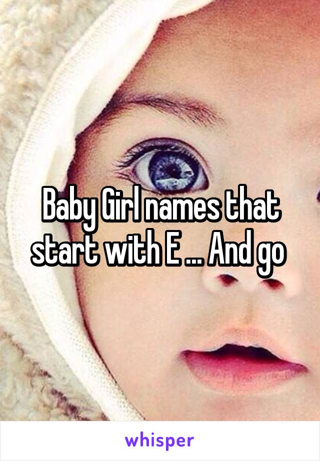 baby-girl-names-that-start-with-e-and-go