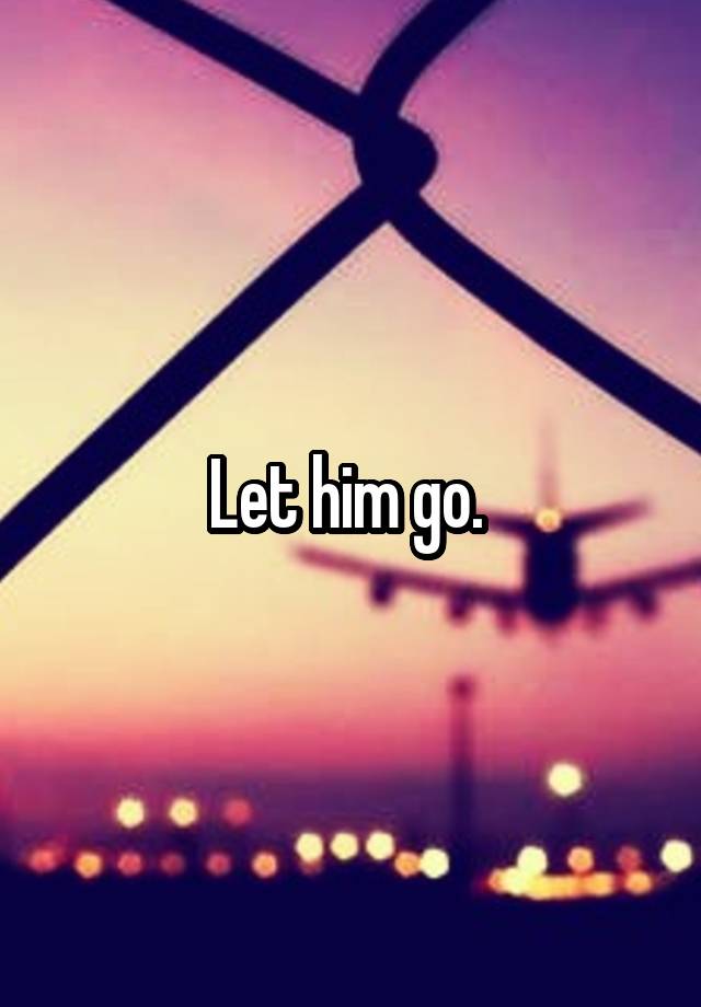 Let Him Go 