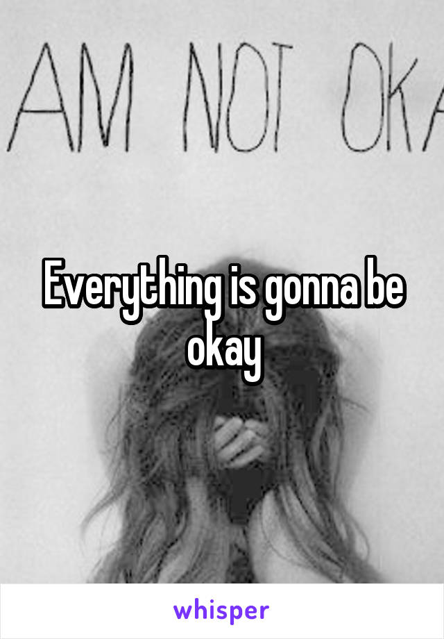 everything-is-gonna-be-okay