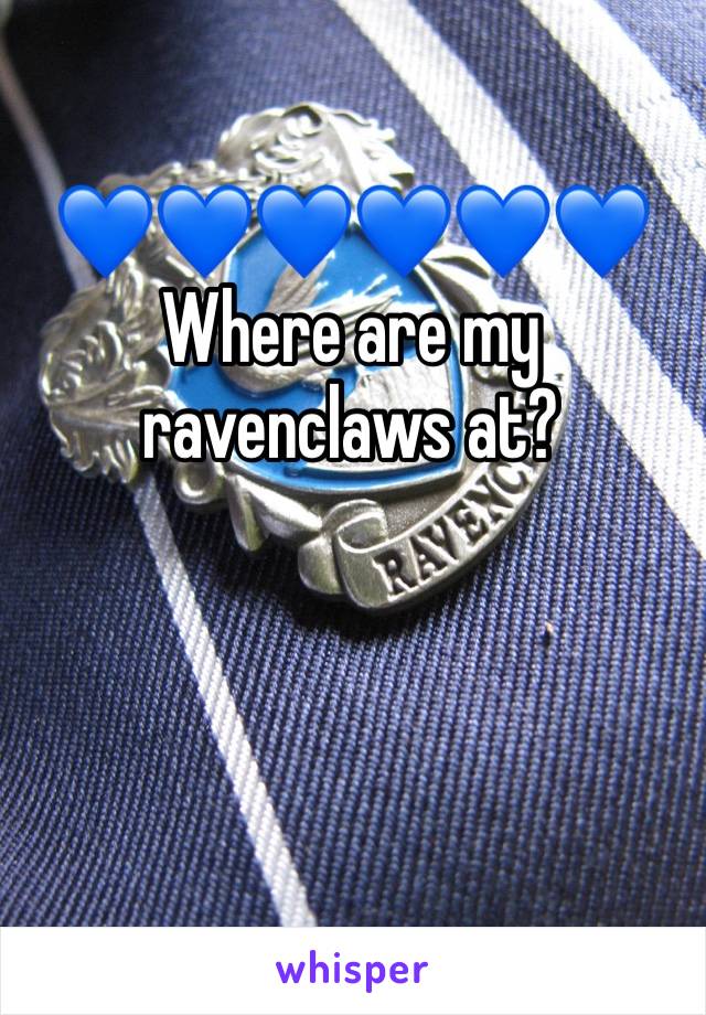 💙💙💙💙💙💙 
Where are my ravenclaws at?
