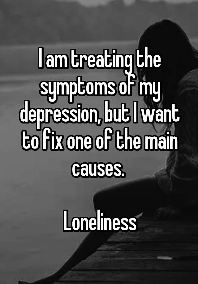 i-am-treating-the-symptoms-of-my-depression-but-i-want-to-fix-one-of