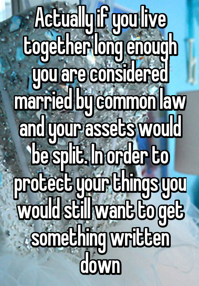 actually-if-you-live-together-long-enough-you-are-considered-married-by