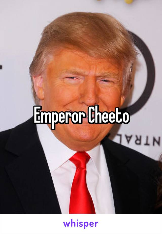 Emperor Cheeto
