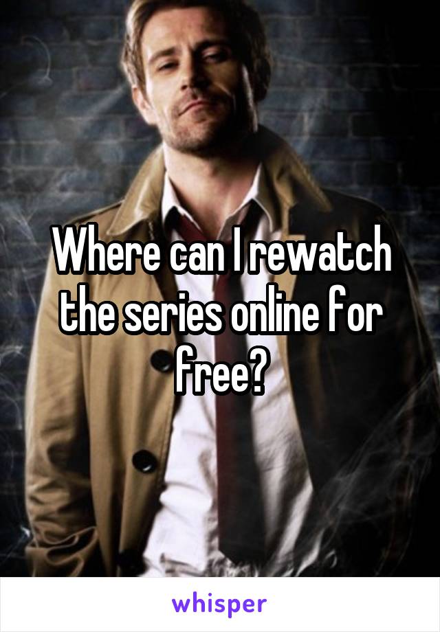 Where can I rewatch the series online for free?