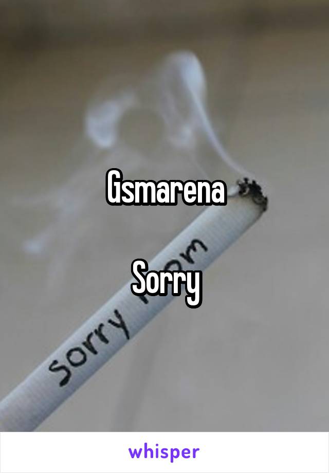 Gsmarena

Sorry