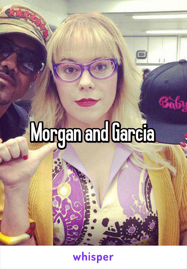 Morgan and Garcia 