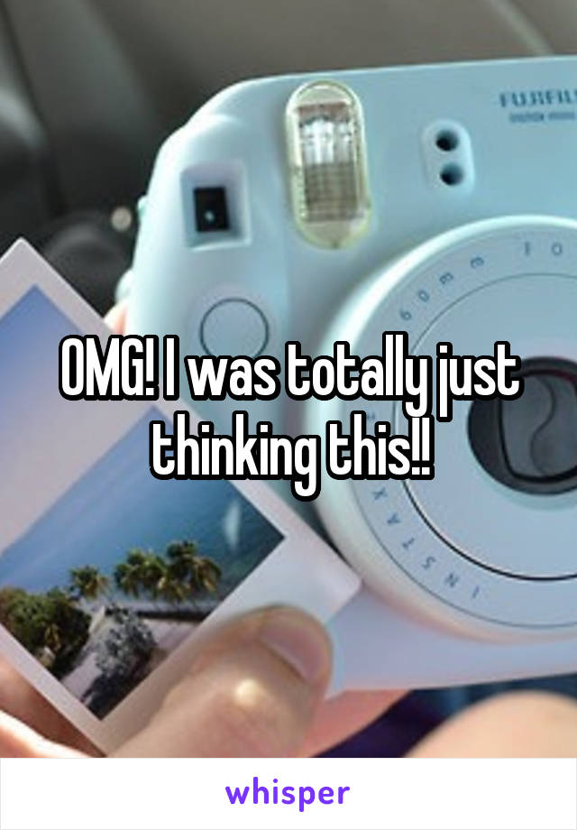 OMG! I was totally just thinking this!!