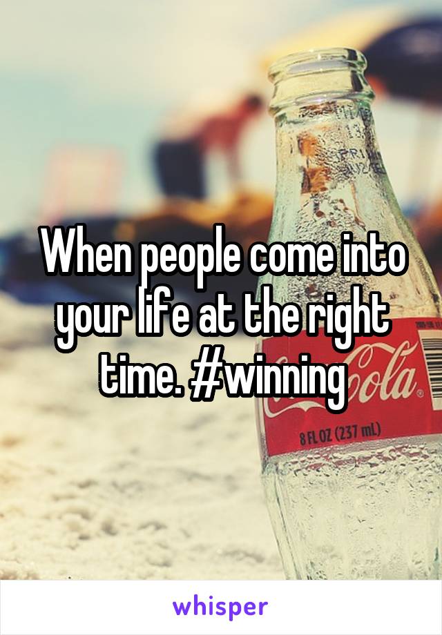When people come into your life at the right time. #winning