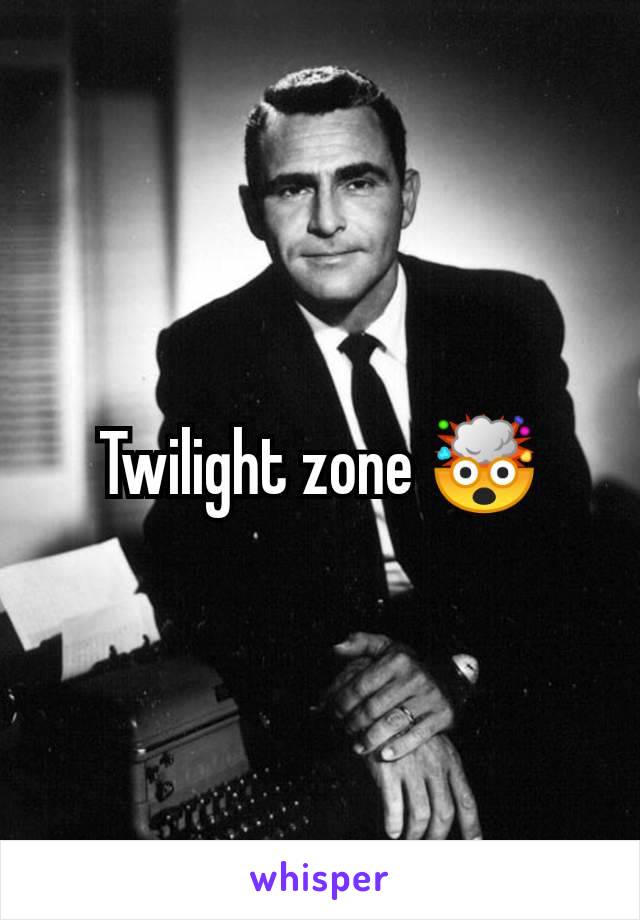 Twilight zone 🤯