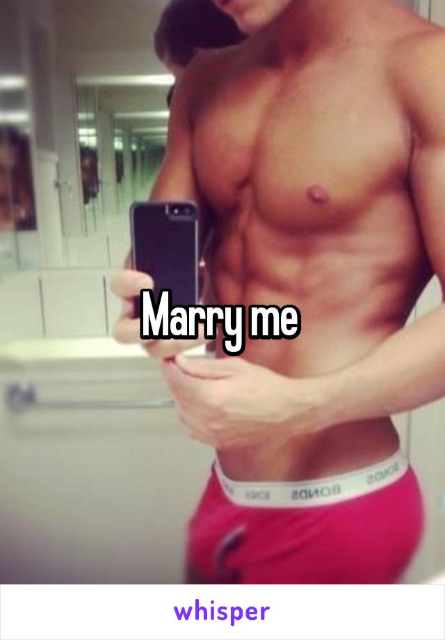 Marry me 