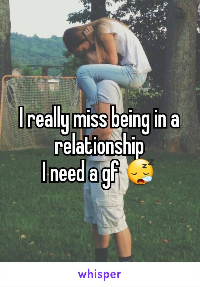 I really miss being in a relationship
I need a gf 😪