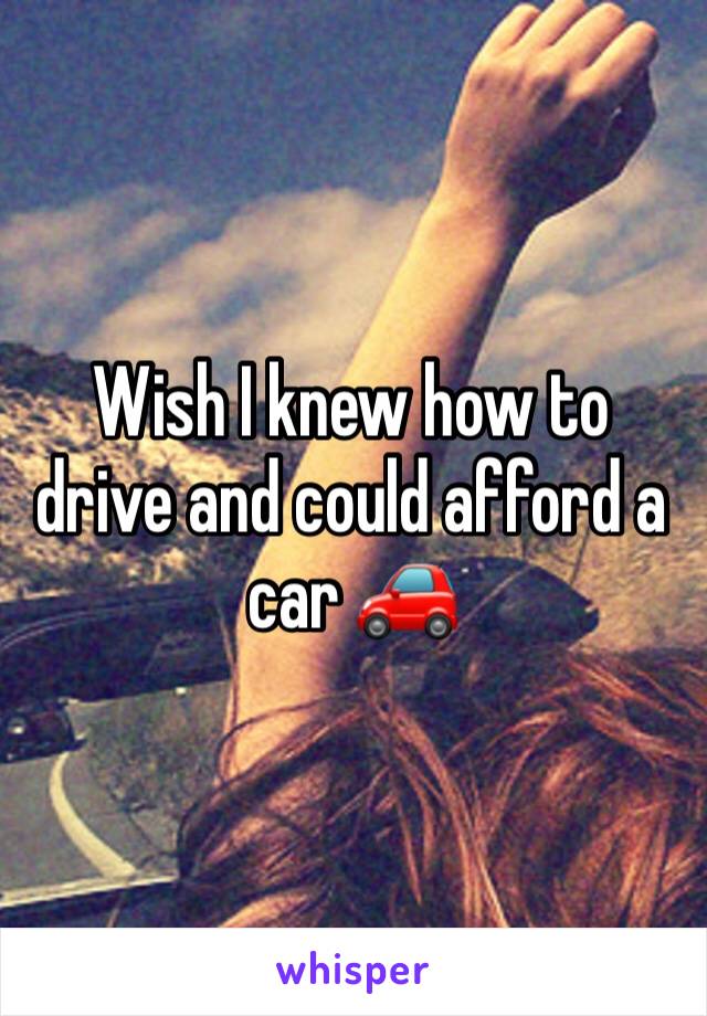 Wish I knew how to drive and could afford a car 🚗 