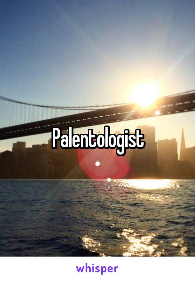 Palentologist