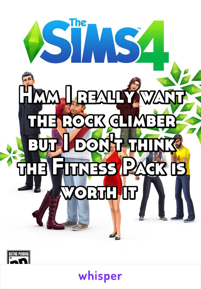 Hmm I really want the rock climber but I don't think the Fitness Pack is worth it 