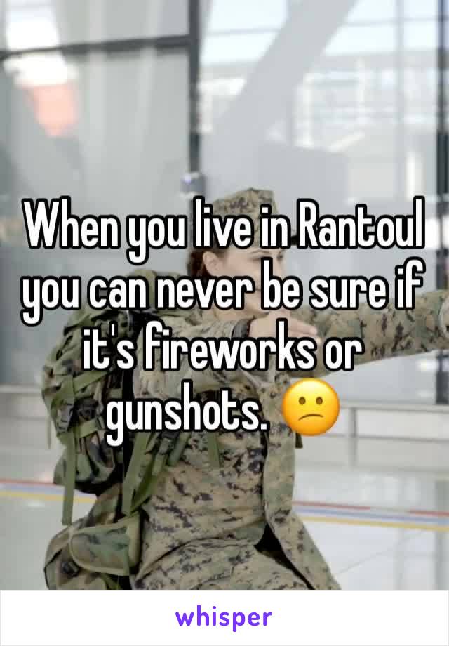 When you live in Rantoul you can never be sure if it's fireworks or gunshots. 😕 