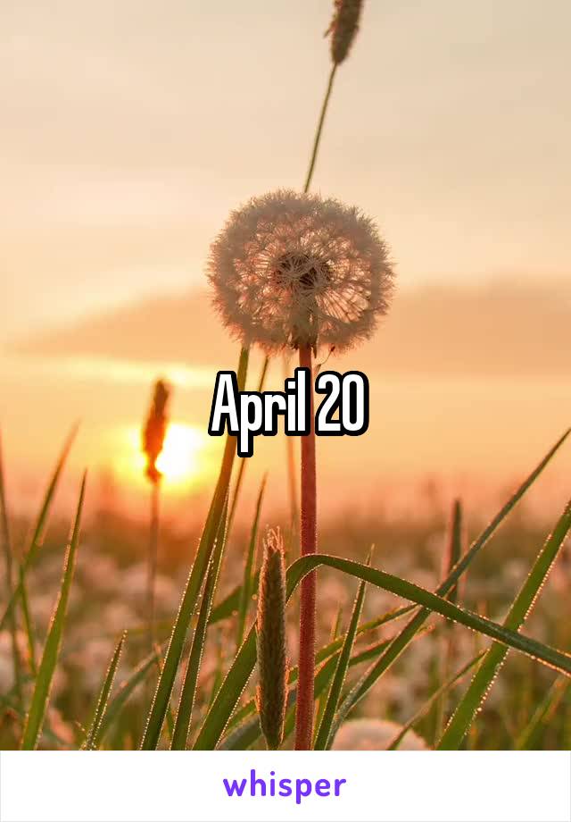 April 20