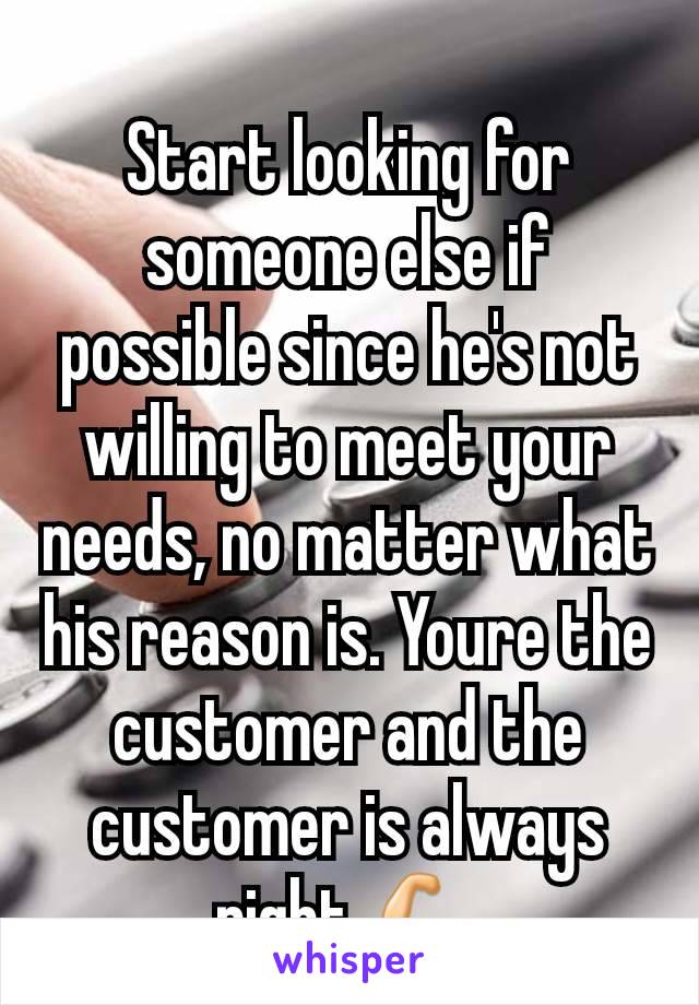 Start looking for someone else if possible since he's not willing to meet your needs, no matter what his reason is. Youre the customer and the customer is always right 💪