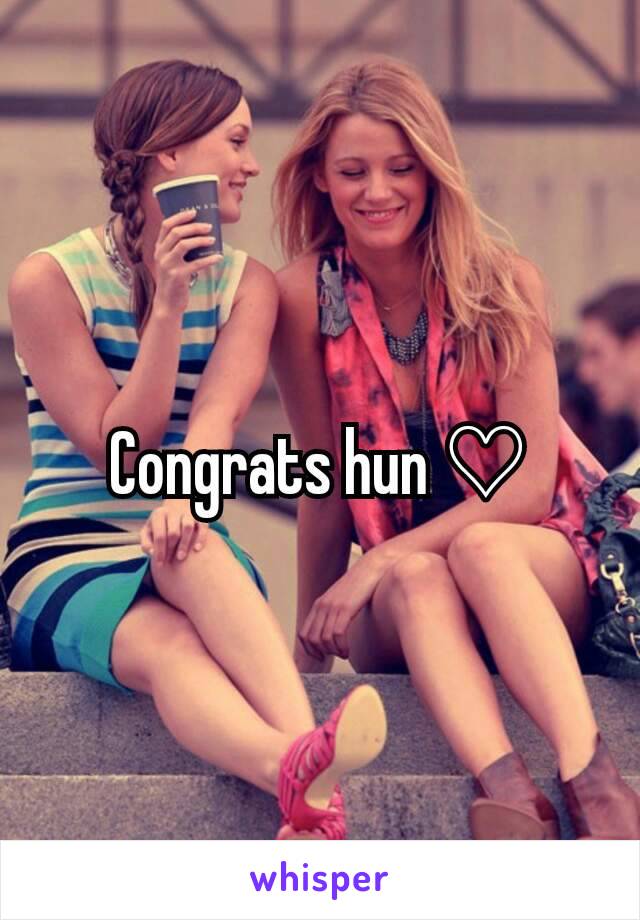 Congrats hun ♡
