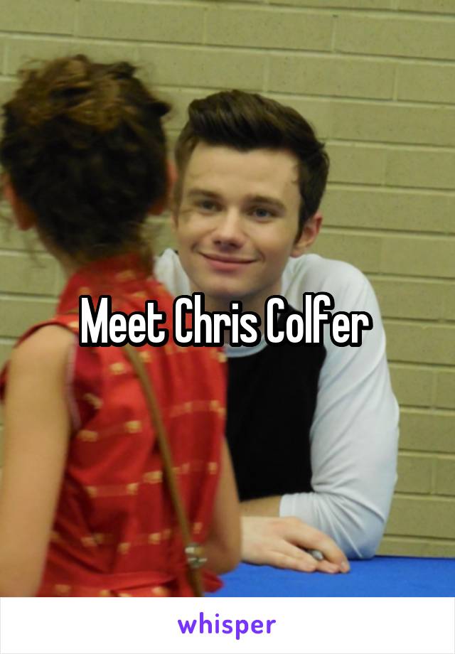 Meet Chris Colfer 