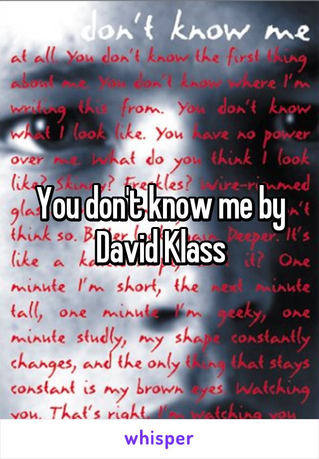You don't know me by David Klass