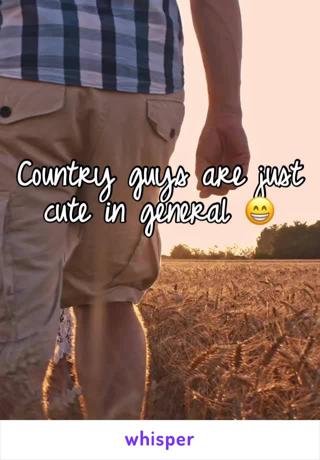 Country guys are just cute in general 😁
