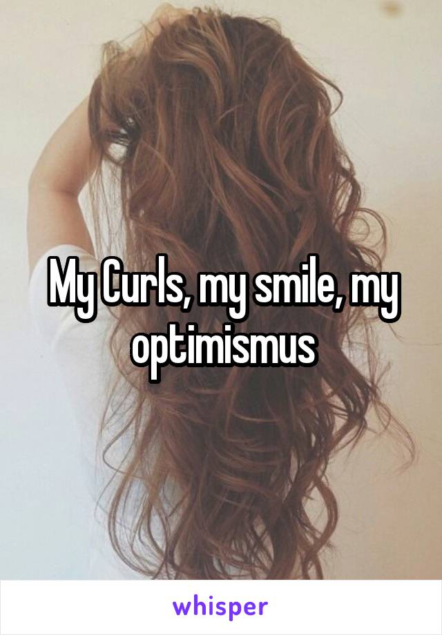 My Curls, my smile, my optimismus