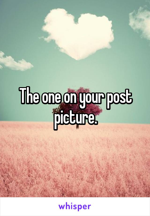 The one on your post picture.