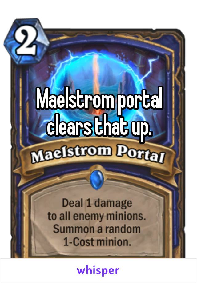 Maelstrom portal clears that up.

