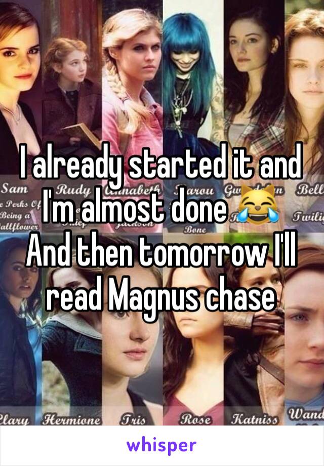 I already started it and I'm almost done 😹
And then tomorrow I'll read Magnus chase 