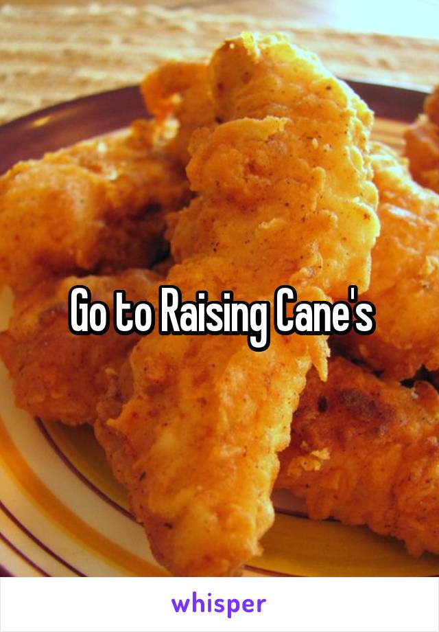 Go to Raising Cane's
