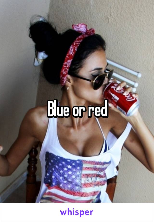 Blue or red