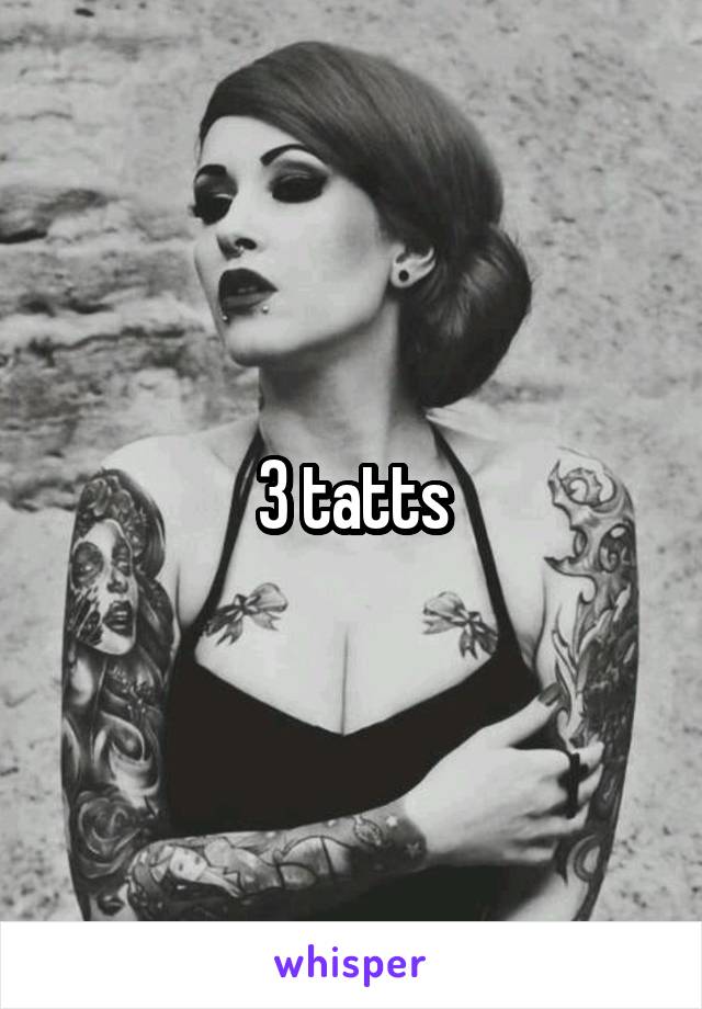 3 tatts