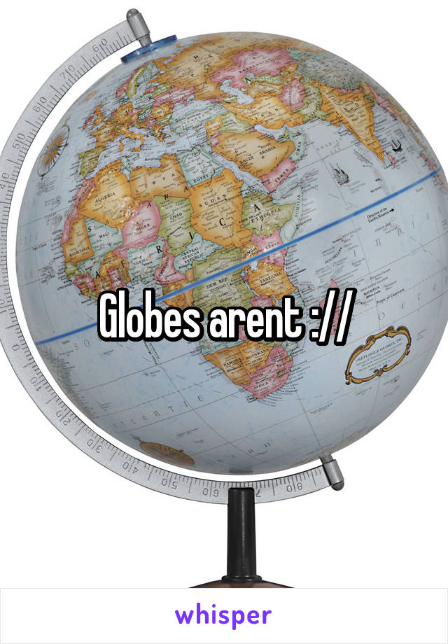 Globes arent ://