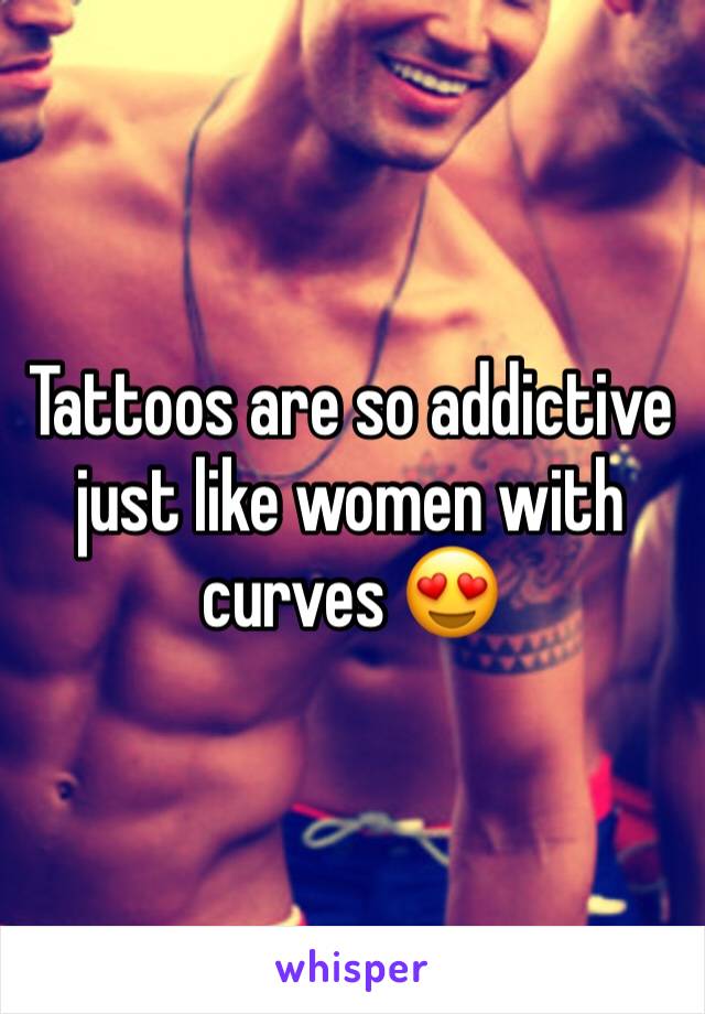 Tattoos are so addictive just like women with curves ðŸ˜�