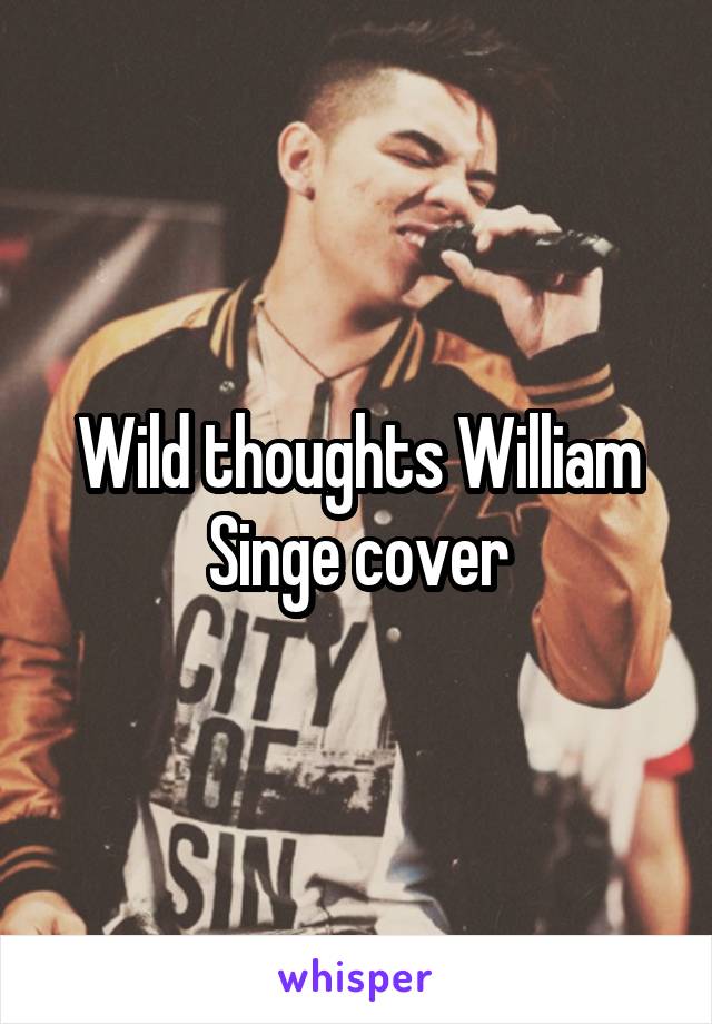 Wild thoughts William Singe cover