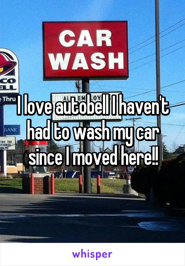 I love autobell I haven't had to wash my car since I moved here!!
