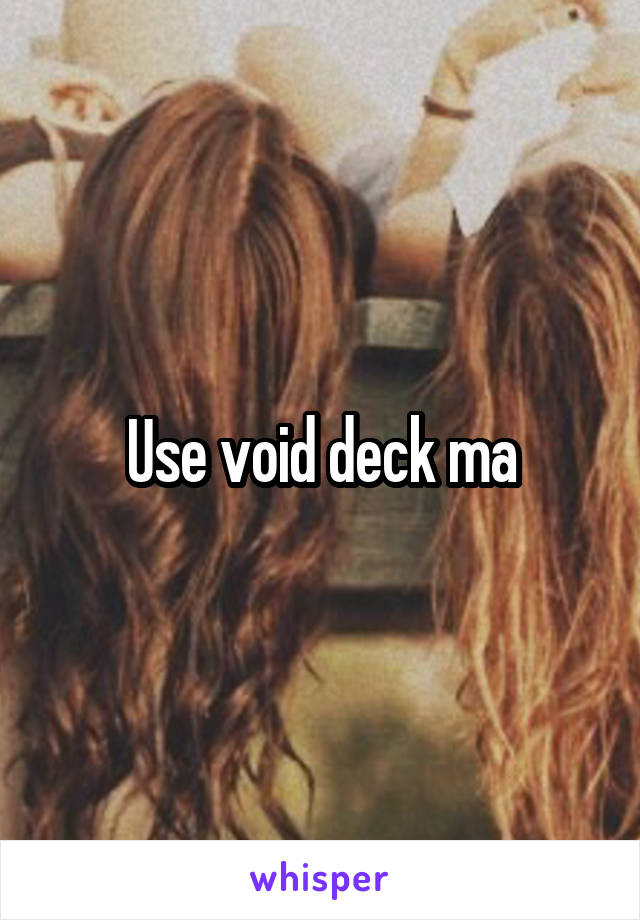 Use void deck ma