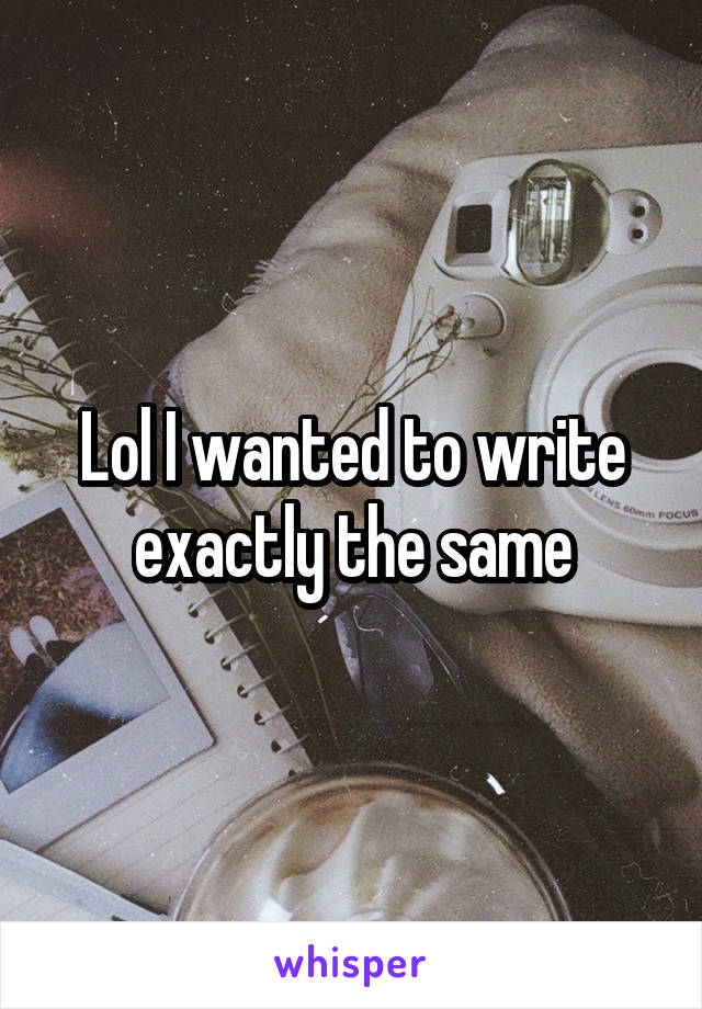 Lol I wanted to write exactly the same