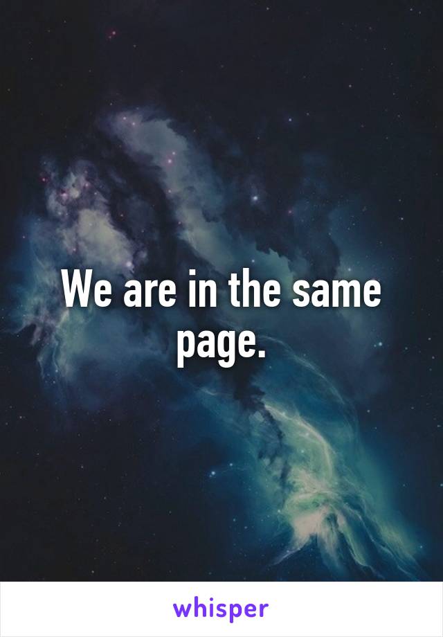 We are in the same page.