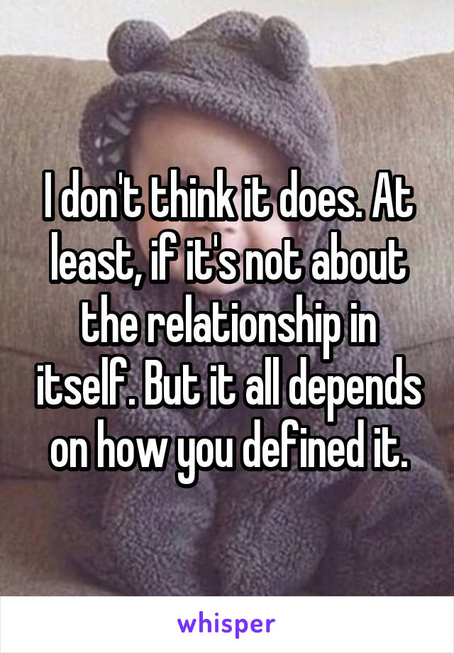 I don't think it does. At least, if it's not about the relationship in itself. But it all depends on how you defined it.